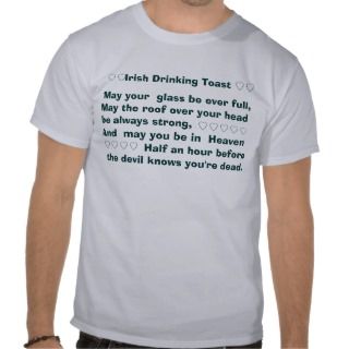 Funny Irish drinking toast Tshirts 
