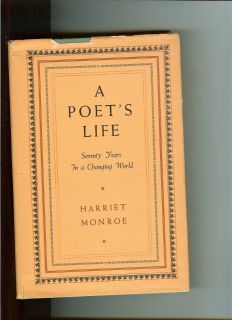 Poets Life Seventy Years Harriet Monroe First Ed