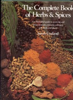 The Complete Book of HERBS and SPICES by Sarah Garland How to Grow
