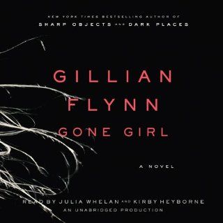 Gone Girl A Novel (Audible Audio Edition) Gillian Flynn