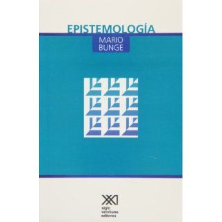 Epistemologia. Curso de actualizacion (Spanish Edition) Mario Bunge