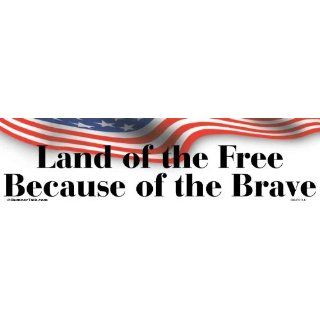 Land of the Free Because of the Brave Bumper Sticker