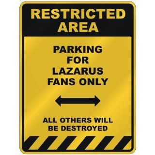 RESTRICTED AREA  PARKING FOR LAZARUS FANS ONLY  PARKING SIGN NAME