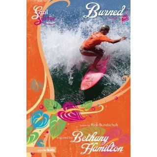 Image: Burned: A Novel (Soul Surfer Series): Rick Bundschuh,Bethany