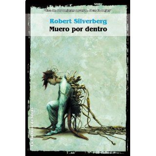Image: Muero por dentro (Spanish Edition): Robert. Silverberg