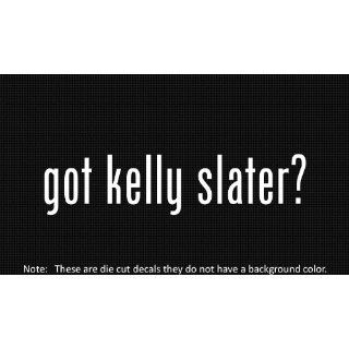 (2x) Got Kelly Slater   Decal   Die Cut   Vinyl