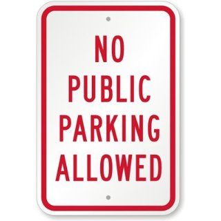 No Public Parking Allowed High Intensity Grade Sign, 18 x