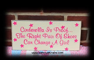 Cinderella Is Proof The Right Pair of Shoes Can Change A Girl Sign