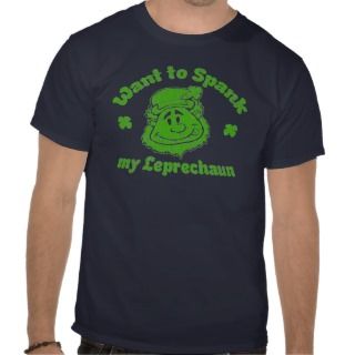 Want to Spank My Leprechaun? Funny Irish T shirt 3 