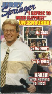 Jerry Springer I Refuse to Wear Clothes Uncensored VHS 1998