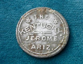 1907 Jerome Arizona Terr AZ The Kentucky Saloon Yavapai Mining Token
