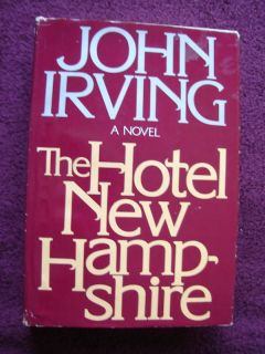 The Hotel New Hampshire John Irving First Edition 1981  