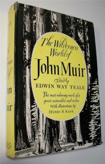 1954 Wilderness World John Muir Naturalist Writer Biography Works Teale HB DJ  