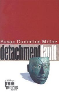 Detachment Fault (Frankie MacFarlane Mysteries, Book 2), Susan Cummins