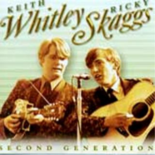 Ketih Whitley Ricky Skaggs 2nd Generation Bluegrass 032511150424