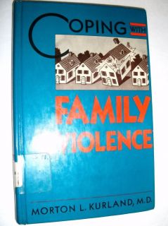 Coping with Family Violence by Morton L Kurland MD 0823910504