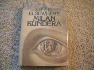 Life Is Elsewhere by Milan Kundera Hardcover 1974 1st American Edition