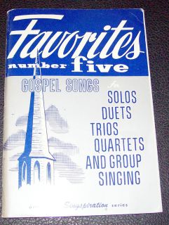 Favorites 5 Gospel Songs Duets Trios Quartets Solos Group 1961 85 Pgs
