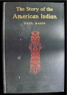 The Story of The American Indian Paul Radin Book 1927