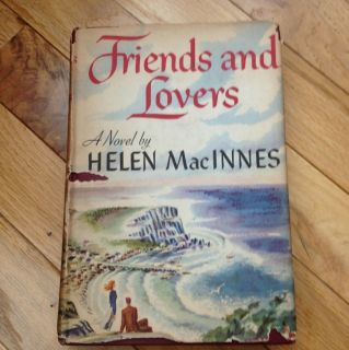 Antique Friends and Lovers by Helen MacInnes 1947 w DJ