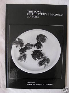 Jan Fabre Mapplethorpe Power Theatrical Madness Signed