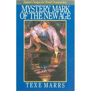 Mystery Mark of The New Age by Texe Marrs 0891074791