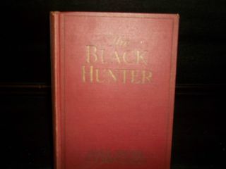 The Black Hunter by James Oliver Curwood 1926