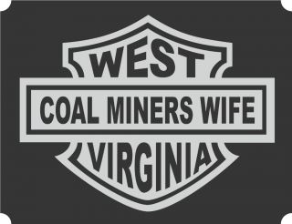 West Virginia WV Coal Miners Wife Decal Sticker Fast 