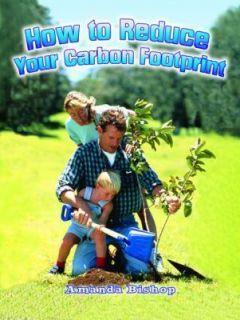 Reduce Your Carbon Footprint by Amanda Bishop 2008, Paperback