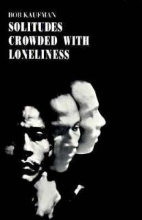 Crowded with Loneliness by Bob Kaufman 1965, Paperback