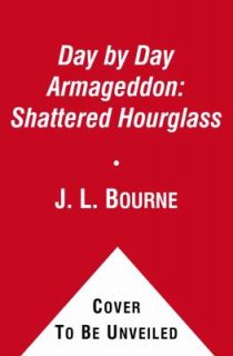 Armageddon Shattered Hourglass by J. L. Bourne 2013, Paperback