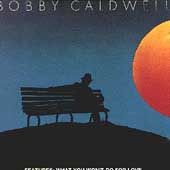 What You Wont Do for Love by Bobby Singer Guitari Caldwell CD, Aug