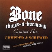 Greatest Hits Chopped Screwed PA by Bone Thugs N Harmony CD, Nov 2005