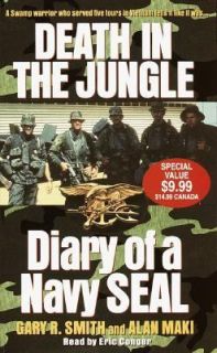 Death in the Jungle Diary of a Navy Seal by Alan Maki and Gary R