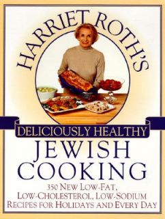 Deliciously Healthy Jewish Cooking 350 New Low Fat, Low Cholesterol
