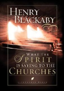 What the Spirit Is Saying to the Churches by Henry T. Blackaby 2003