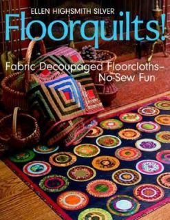 Floorquilts Fabric Decoupaged Floorcloths   No Sew Fun by Ellen