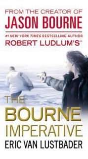 Robert Ludlums the Bourne Imperative by Eric Van Lustbader 2013
