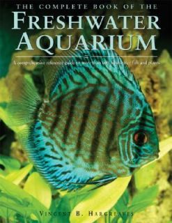 The Complete Book of the Freshwater Aquarium A Comprehensive Reference