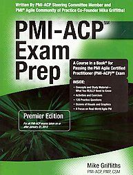 Pmi acp Exam Prep by Mike Griffiths 2012, Paperback