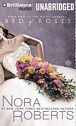 Bed of Roses Bk. 2 by Nora Roberts 2009, CD, Unabridged