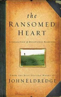 The Ransomed Heart A Collection of Devotional Readings by John