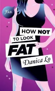 How Not to Look Fat by Danica Lo 2006, Paperback