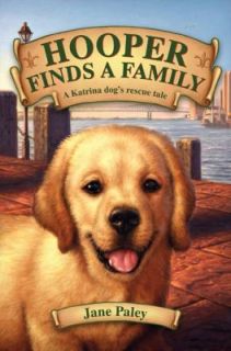 Hooper Finds a Family A Hurricane Katrina Dogs Survival Tale by Jane