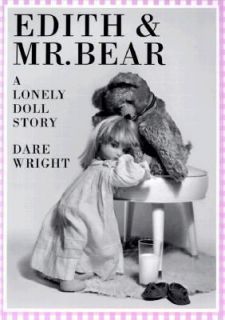 Edith and Mr. Bear by Dare Wright 2000, Reinforced, Teachers Edition