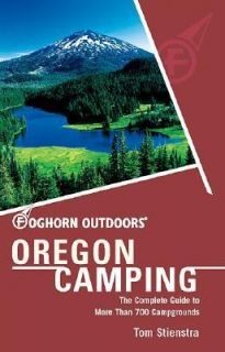 Oregon Camping The Complete Guide to More Than 700 Camprgrounds by Tom