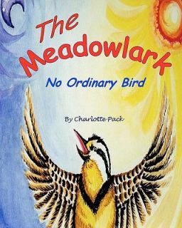 Meadowlark No Ordinary Bird by Charlotte Pack 2011, Paperback