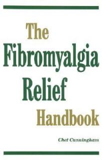 Fibromyalgia Relief Handbook by Chet Cunningham 2000, Paperback