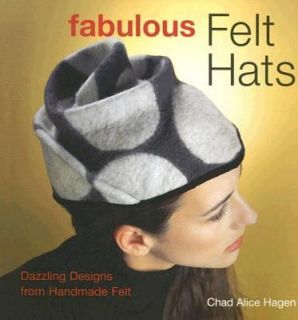 Designs from Handmade Felt by Chad Alice Hagen 2005, Paperback