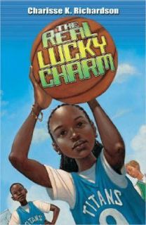 The Real Lucky Charm by Charisse Richardson and Charisse K. Richardson